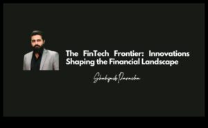 Frontiere inovatoare: modelarea peisajului Fintech